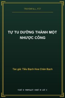 Tự Tu Dưỡng Thành Một Nhược Công