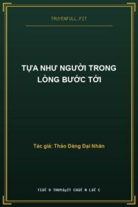 Tựa Như Người Trong Lòng Bước Tới