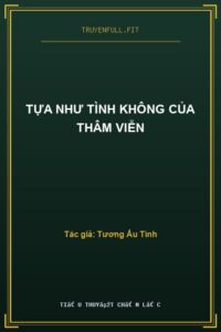 Tựa Như Tình Không Của Thâm Viễn