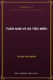 Tuấn Nam VS Dã Tiểu Miêu