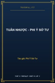 Tuân Nhược – Phi Ý Sở Tư