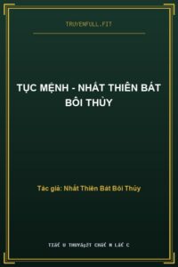 Tục Mệnh – Nhất Thiên Bát Bôi Thủy