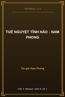 Tuế Nguyệt Tĩnh Hảo – Nam Phong