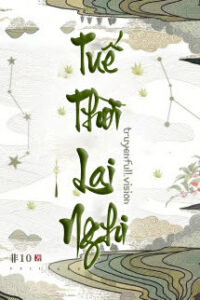 Tuế Thời Lai Nghi – Phi 10