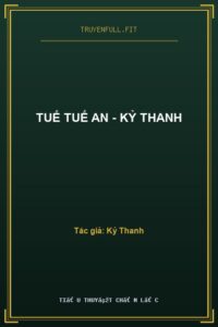 Tuế Tuế An – Kỷ Thanh