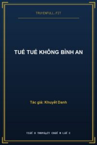 Tuế Tuế Không Bình An