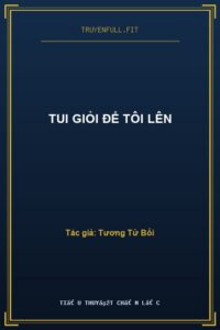 Tui Giỏi Để Tôi Lên