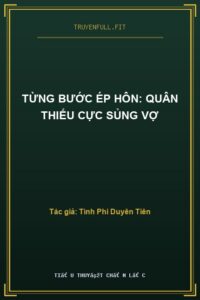 Từng Bước Ép Hôn: Quân Thiếu Cực Sủng Vợ