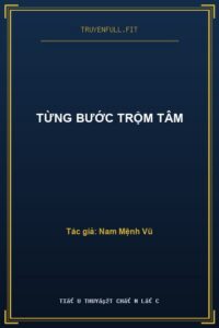 Từng Bước Trộm Tâm