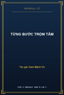 Từng Bước Trộm Tâm