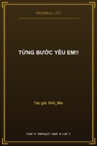 Từng Bước Yêu Em!!