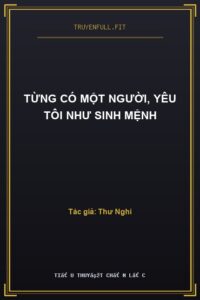 Từng Có Một Người, Yêu Tôi Như Sinh Mệnh