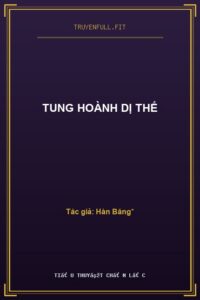 Tung Hoành Dị Thế