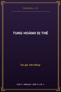 Tung Hoành Dị Thế