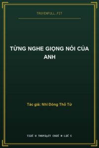 Từng Nghe Giọng Nói Của Anh