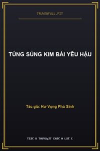 Túng Sủng Kim Bài Yêu Hậu