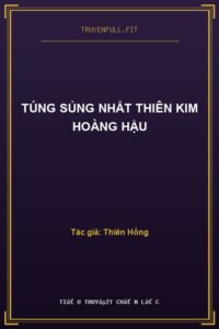 Túng Sủng Nhất Thiên Kim Hoàng Hậu