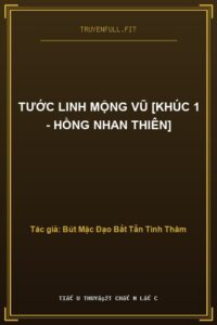 Tước Linh Mộng Vũ [Khúc 1 – Hồng Nhan Thiên]