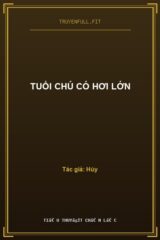 Tuổi Chú Có Hơi Lớn