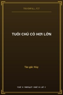 Tuổi Chú Có Hơi Lớn