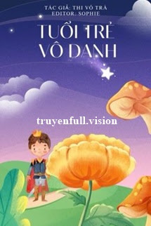Tuổi Trẻ Vô Danh – Thi Vô Trà