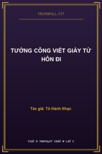 Tướng Công Viết Giấy Từ Hôn Đi