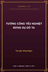 Tướng Công Yêu Nghiệt Đừng Dụ Dỗ Ta