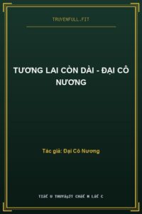 Tương Lai Còn Dài – Đại Cô Nương