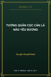 Tướng Quân Cộc Cằn Là Não Yêu Đương