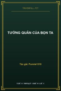 Tướng Quân Của Bọn Ta
