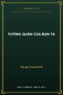 Tướng Quân Của Bọn Ta