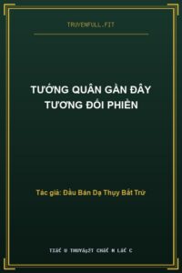 Tướng Quân Gần Đây Tương Đối Phiền