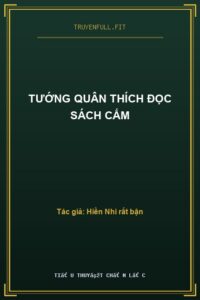 Tướng Quân Thích Đọc Sách Cấm