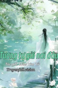 Tương Tư Gửi Nơi Đâu – Miss Kim Tử