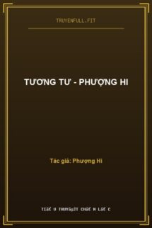 Tương Tư – Phượng Hi