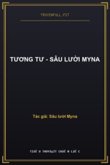 Tương Tư – Sâu lười Myna
