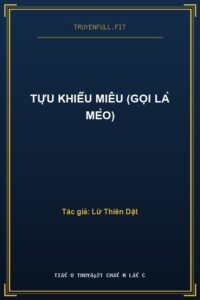 Tựu Khiếu Miêu (Gọi Là Mèo)