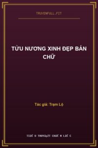 Tửu Nương Xinh Đẹp Bán Chữ