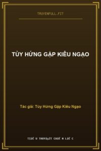 Tùy Hứng Gặp Kiêu Ngạo