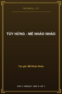 Tùy Hứng – Mễ Nháo Nháo