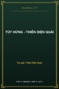 Tùy Hứng – Thiên Diện Quái