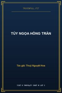 Túy Ngọa Hồng Trần