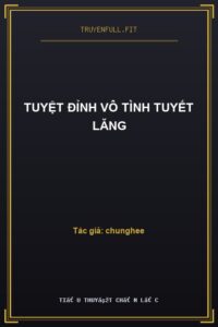 Tuyệt Đỉnh Vô Tình Tuyết Lăng