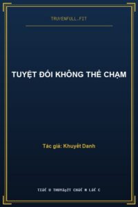 Tuyệt Đối Không Thể Chạm