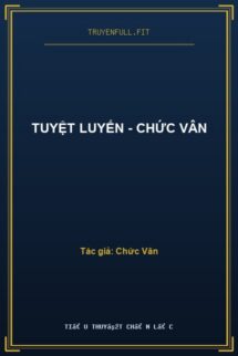 Tuyệt Luyến – Chức Vân