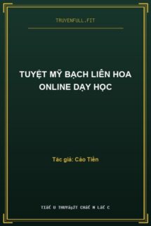 Tuyệt Mỹ Bạch Liên Hoa Online Dạy Học