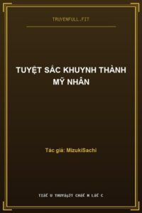 Tuyệt Sắc Khuynh Thành Mỹ Nhân