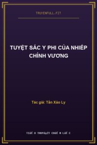 Tuyệt Sắc Y Phi Của Nhiếp Chính Vương