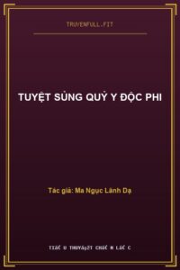 Tuyệt Sủng Quỷ Y Độc Phi