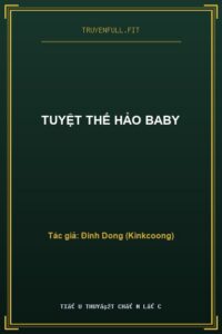 Tuyệt Thế Hảo Baby